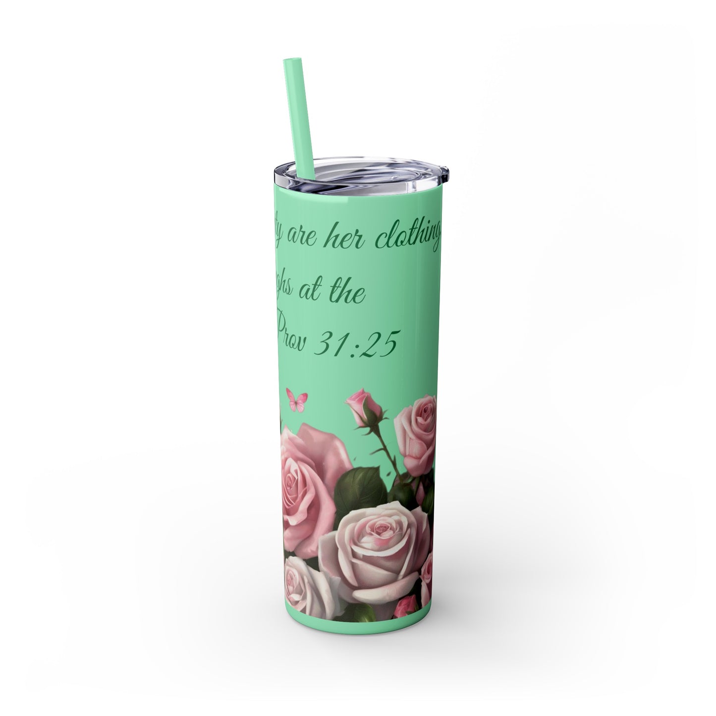 Proverbs 31:25 Skinny Tumbler, Multi-Roses Design, 20oz Tumbler with Straw"