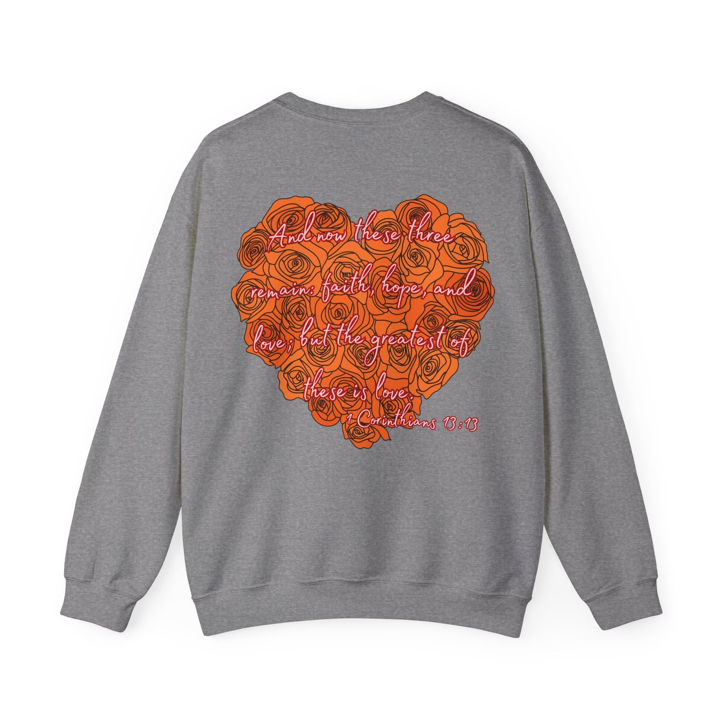 Love remains 1st Corinthians 13:13 Saint Valentine's Day Sweatshirt, Unisex Crewneck Jumper, Heartfelt Christian Gift,