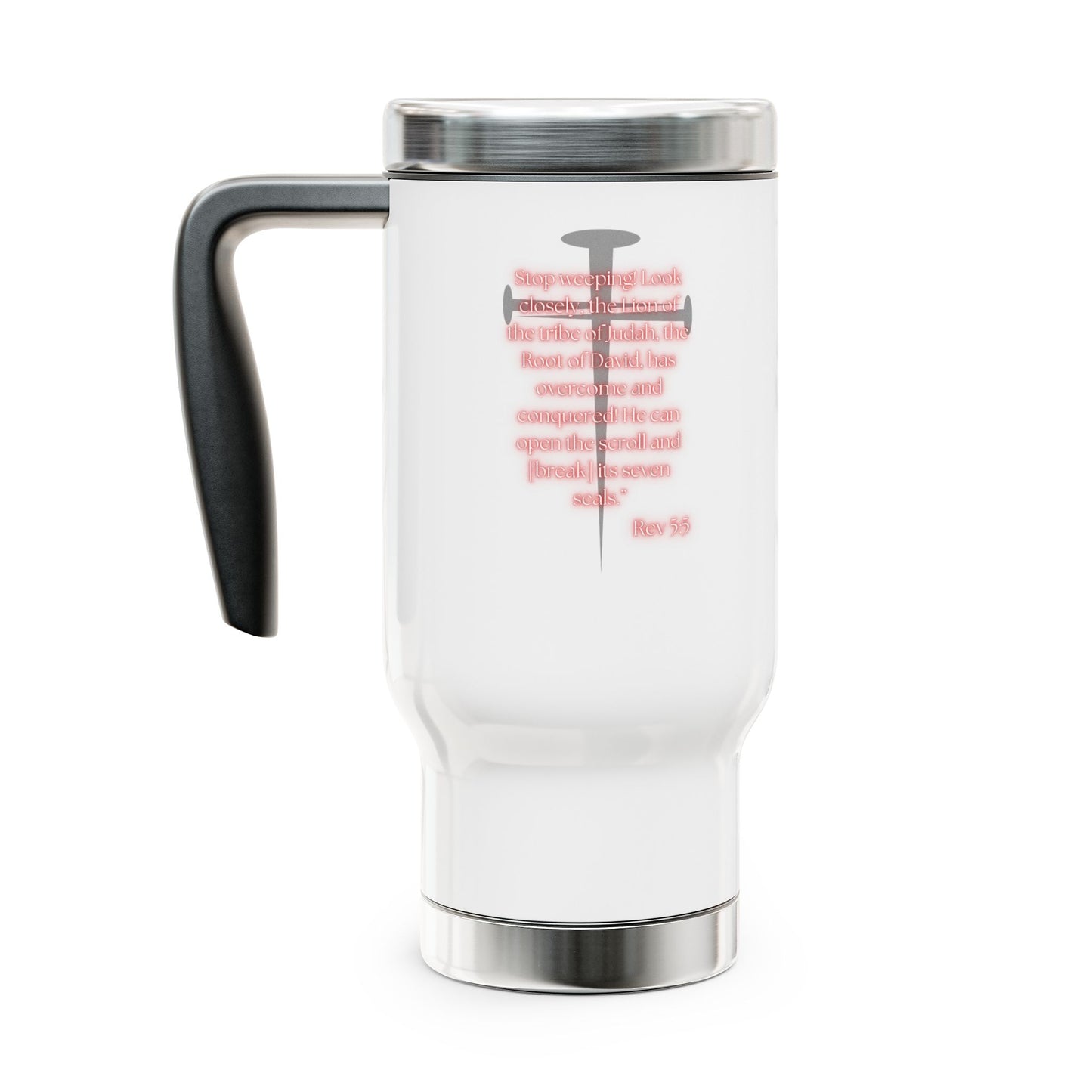 He is Worthy Rev 5:5 Stainless Steel Travel Mug with Handle, 14oz