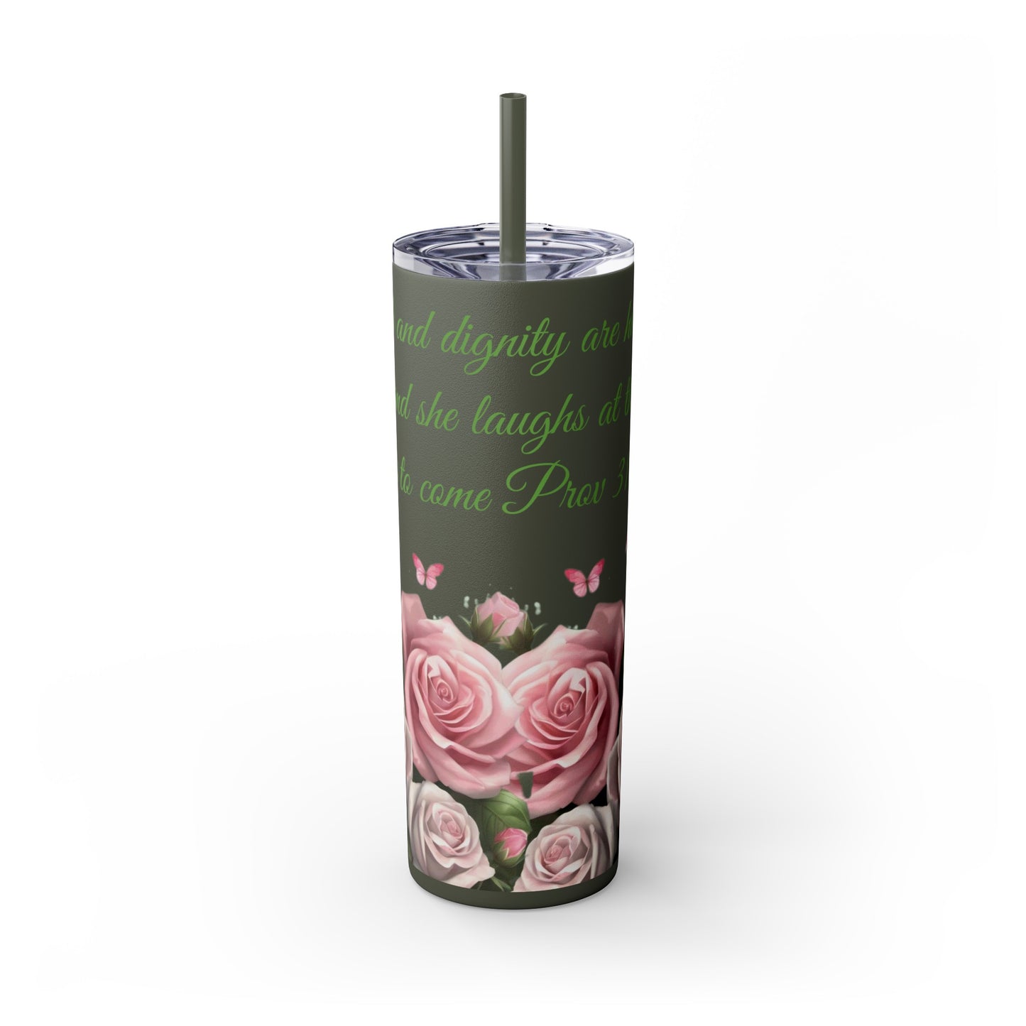 Proverbs 31:25 Skinny Tumbler, Multi-Roses Design, 20oz Tumbler with Straw"