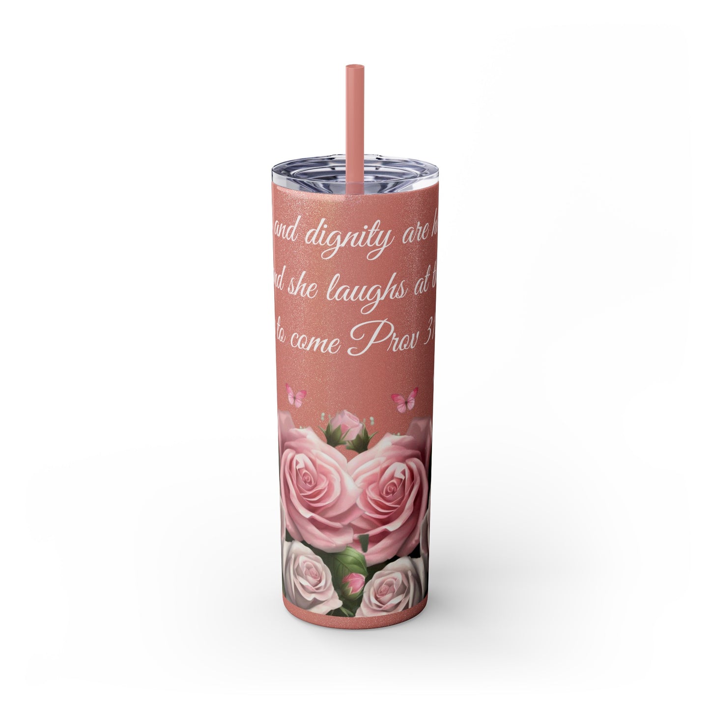 Proverbs 31:25 Skinny Tumbler, Multi-Roses Design, 20oz Tumbler with Straw"