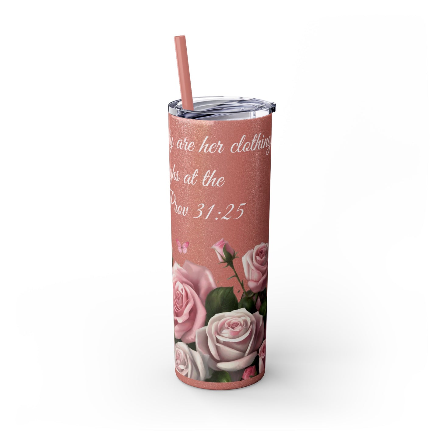 Proverbs 31:25 Skinny Tumbler, Multi-Roses Design, 20oz Tumbler with Straw"