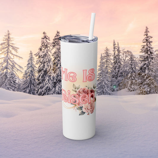 He Is Risen Tumbler,  Christian Christmas Easter Drinkware, He is Risen, 20oz Cup, Rose Design, Christian Gift, Faith Tumblers