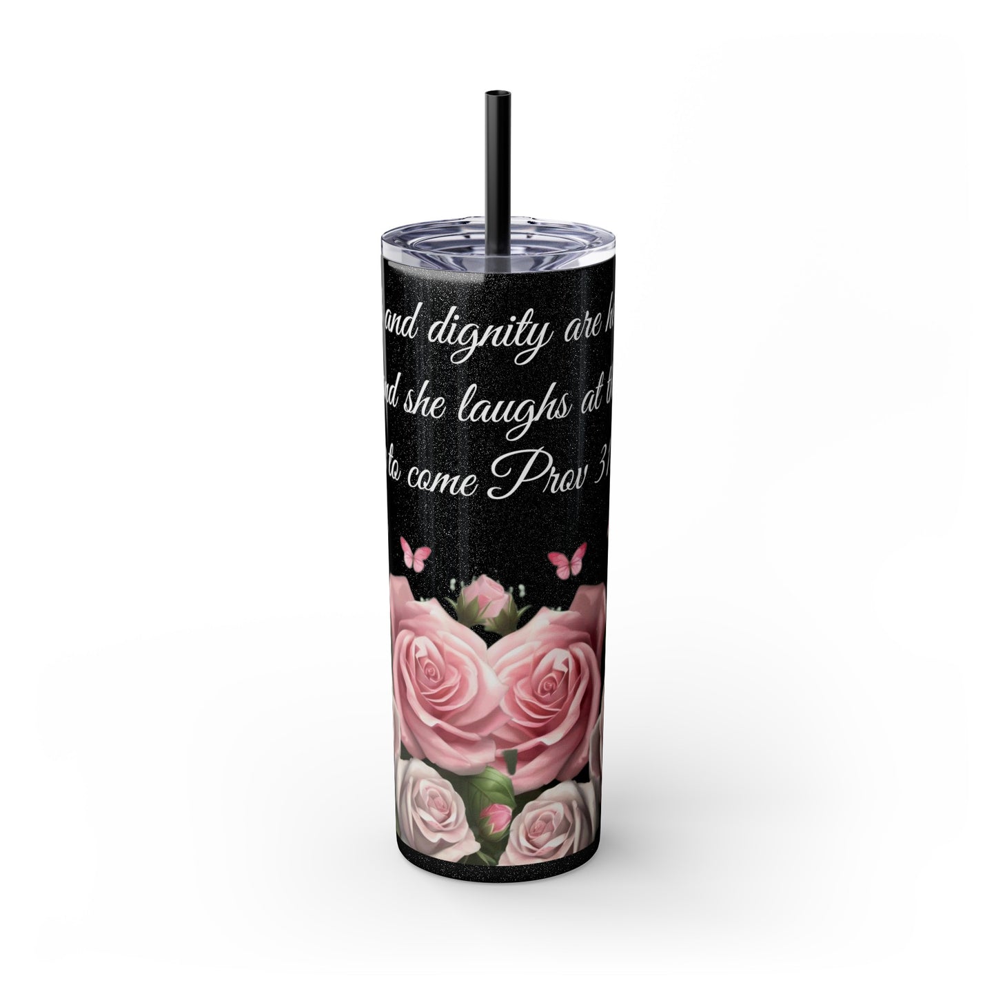 Proverbs 31:25 Skinny Tumbler, Multi-Roses Design, 20oz Tumbler with Straw"