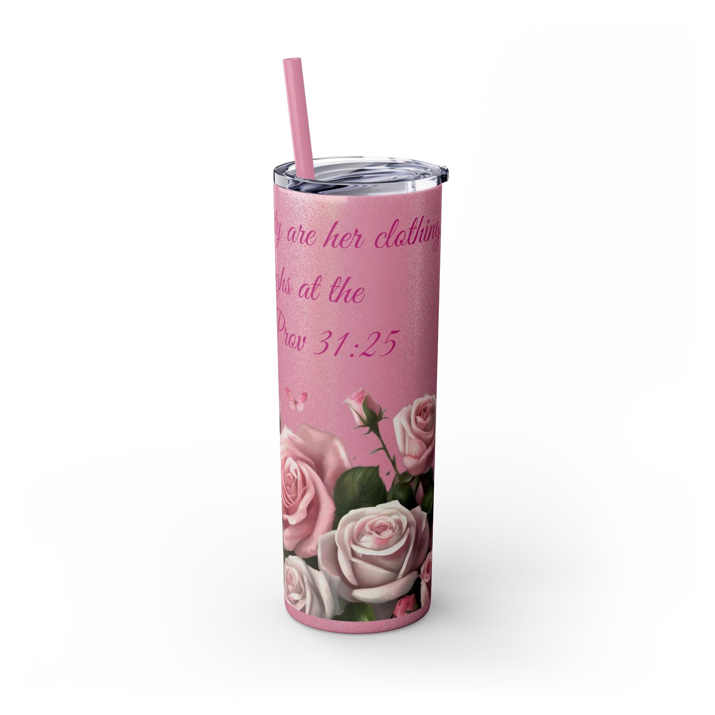 Proverbs 31:25 Skinny Tumbler, Multi-Roses Design, 20oz Tumbler with Straw"