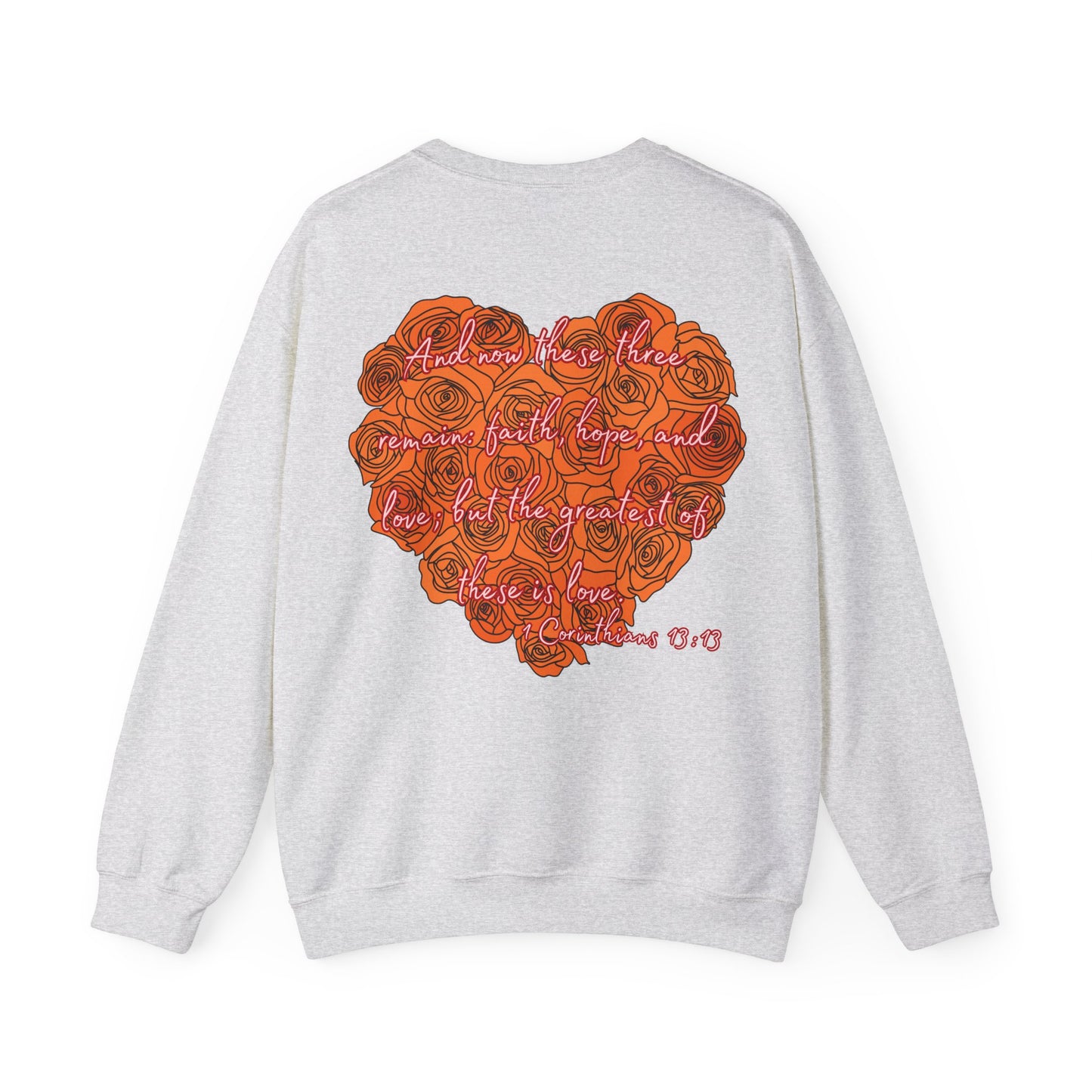 Love remains 1st Corinthians 13:13 Saint Valentine's Day Sweatshirt, Unisex Crewneck Jumper, Heartfelt Christian Gift,