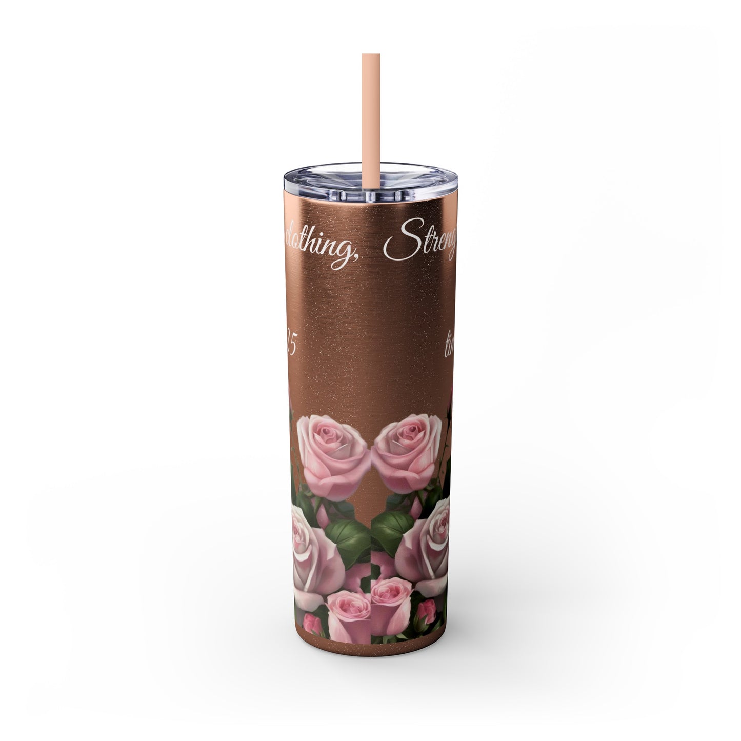 Proverbs 31:25 Skinny Tumbler, Multi-Roses Design, 20oz Tumbler with Straw"