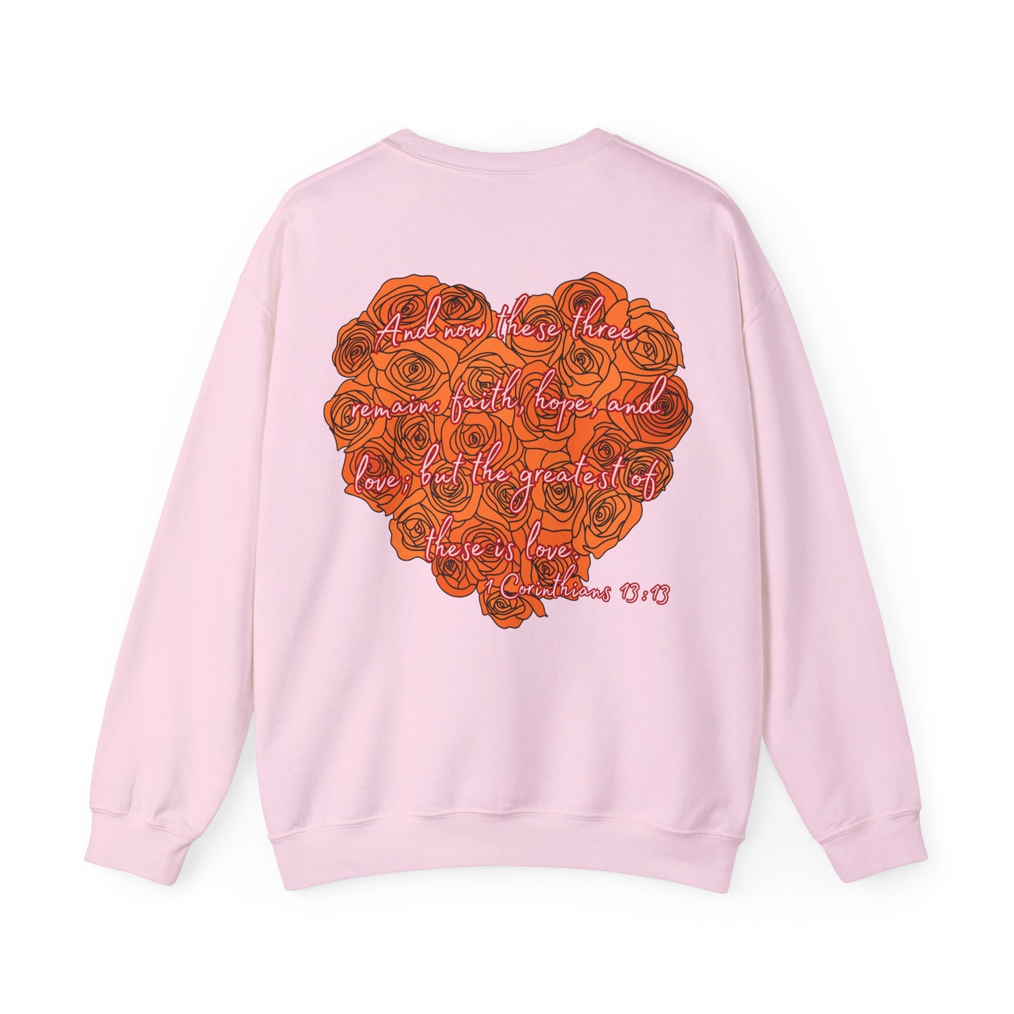 Love remains 1st Corinthians 13:13 Saint Valentine's Day Sweatshirt, Unisex Crewneck Jumper, Heartfelt Christian Gift,