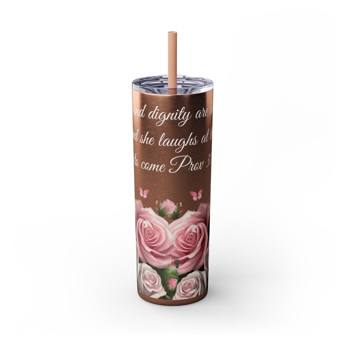 Proverbs 31:25 Skinny Tumbler, Multi-Roses Design, 20oz Tumbler with Straw"