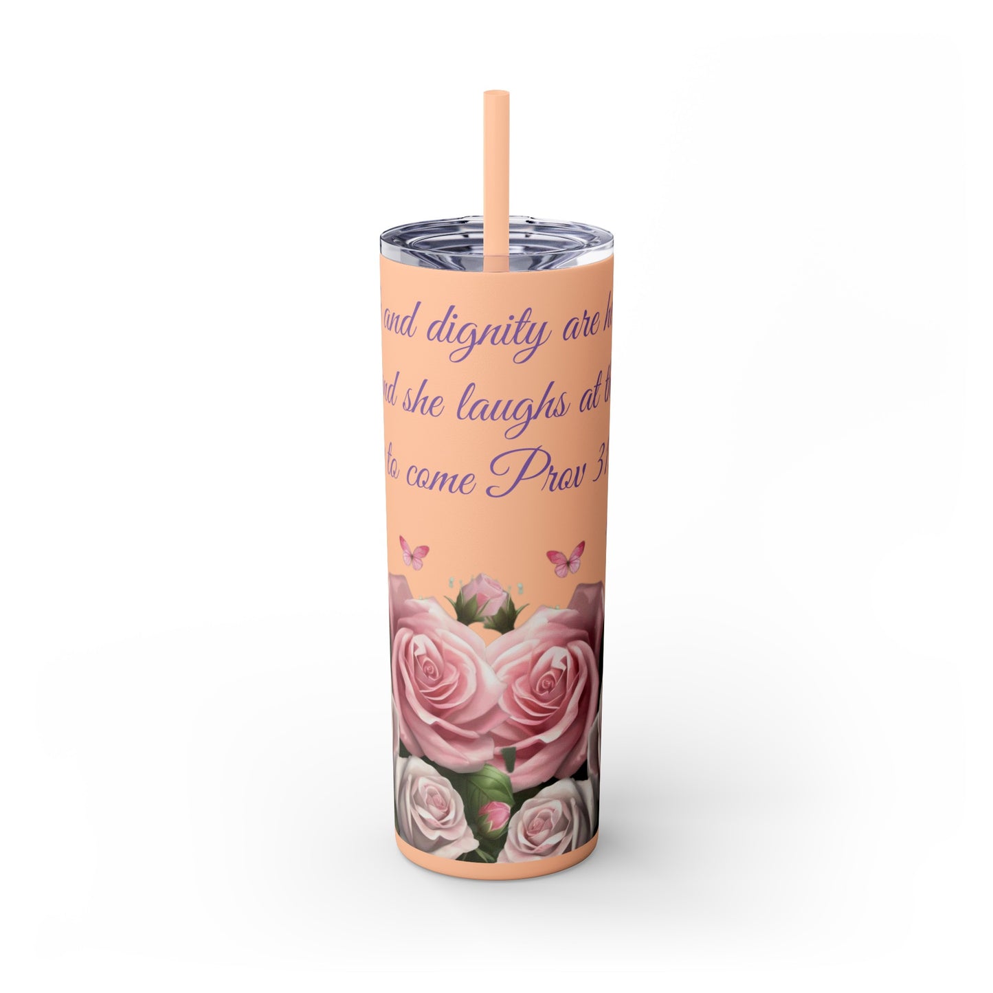 Proverbs 31:25 Skinny Tumbler, Multi-Roses Design, 20oz Tumbler with Straw"